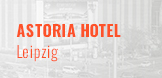 Leipzig, Astoria Hotel